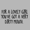 My, My What A Dirty Mouth