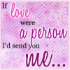 If Love Were A Person..... 