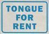 £$£ tounge for rent £$£