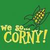we so corny
