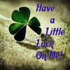 Have a Little Luck...