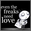 Even The Freaks Need LOVE..