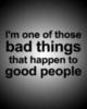 bad things...