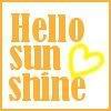 Hello Sunshine ♥