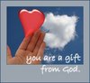 You Are A Gift From God