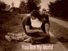You are my world