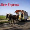 Slow Express