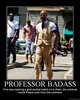Professor Bad Ass!