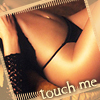 Touch me. (1)