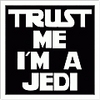 Ttrust me i am a jedi