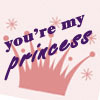 you're my princess