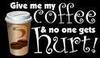 give me my coffee!!