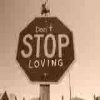dont stop loving