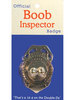 Boob Inspector Badge