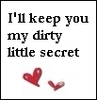 My dirtly little secret