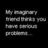 *My Imaginary Friend.....*