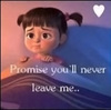 promise you`ll never leave me..