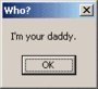 Who's your daddy?