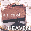 a slice of heaven.
