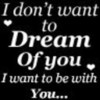 I want to be with you..