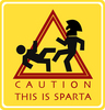 Caution This Is Sparta Sign