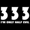I'm only half evil!