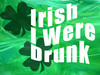 Irish I Were Drunk