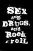 Sex, drugs and rock n roll