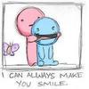 I can always make you smile