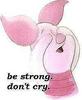 be strong, don't cry..!