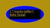 *~1 Lucky Lotto Entry Ticket~*