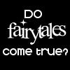 do fairytales come true?