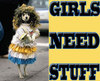 Girls need stuff