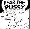 fear the pussy!