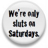 Only on Saturdays
