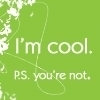 Im cool, Ur not
