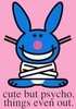 Happy Bunny in a straitjacket