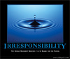 Irresponsibility