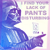 Darth Vader &amp; your Pants