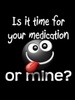 Medication Time!